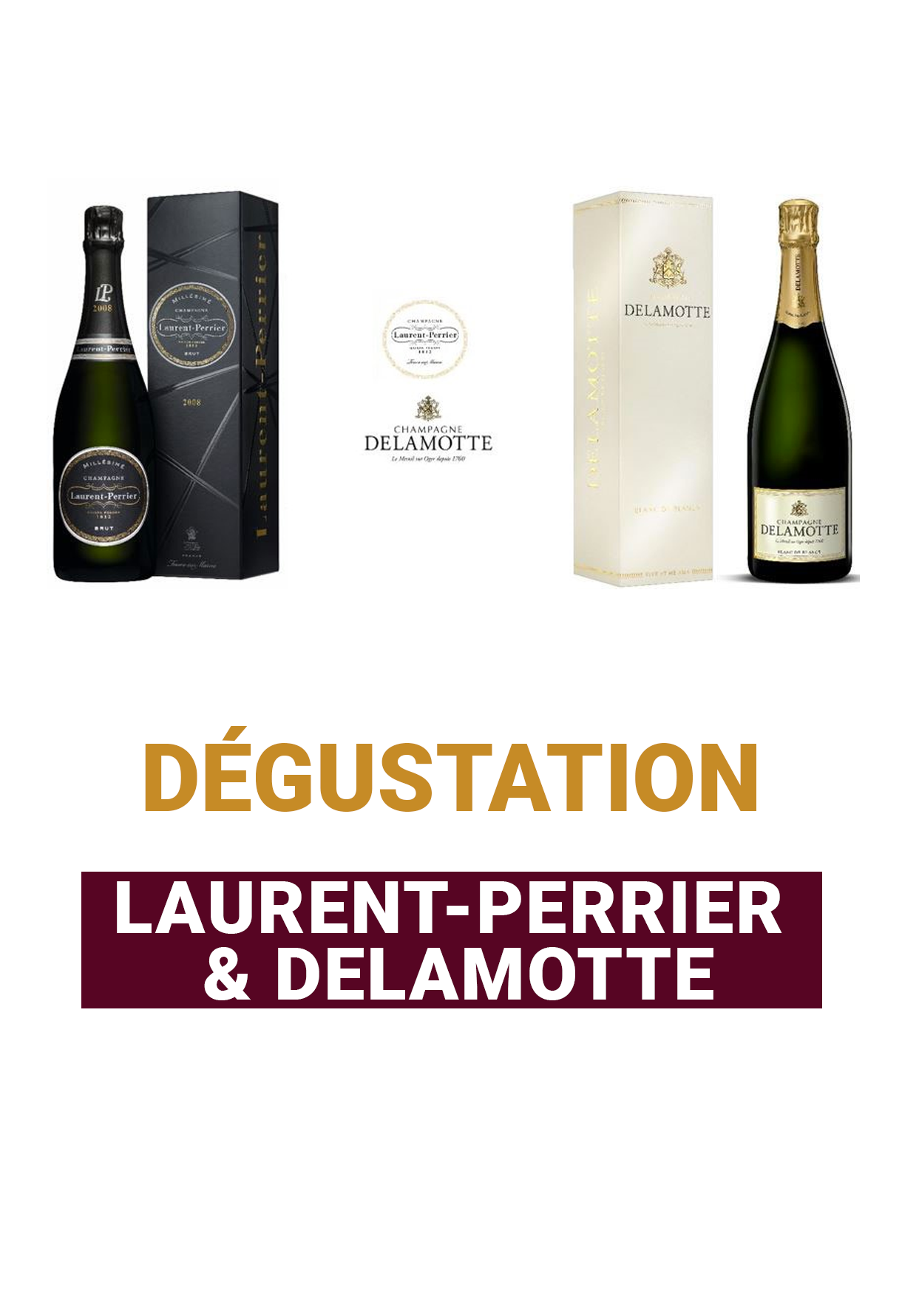 Dégustation LAURENT-PERRIER & DELAMOTTE